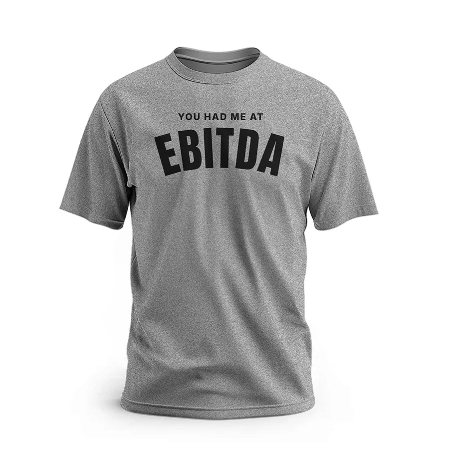 You Had Me at EBITDA Short Sleeve T-Shirt