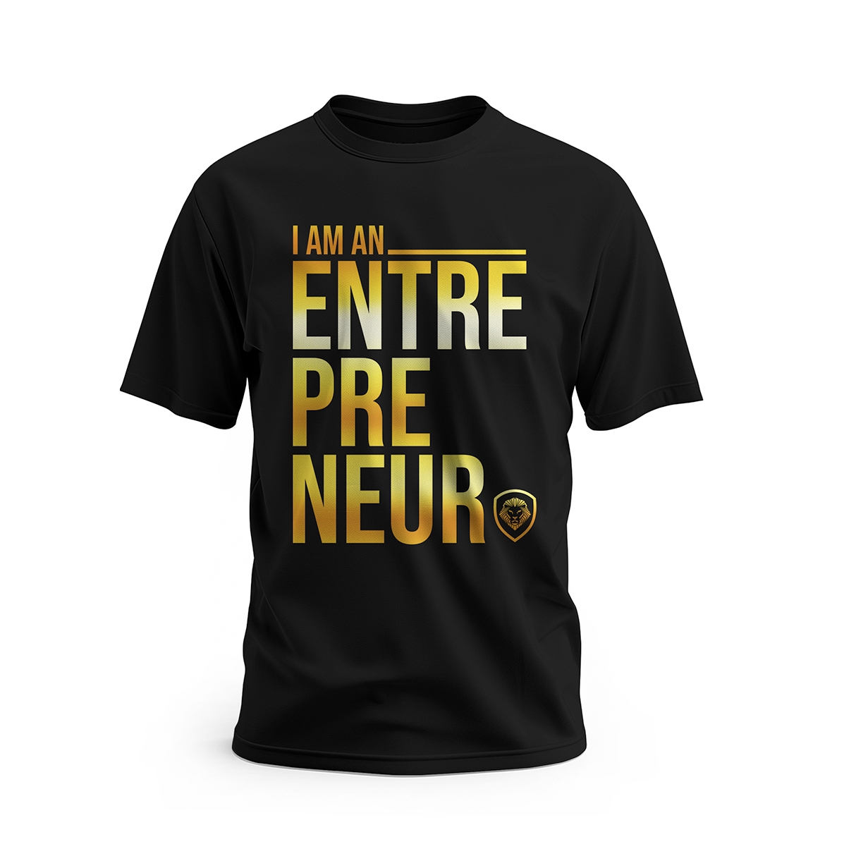 Gold I Am An Entrepreneur Tee