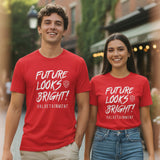 The Future Looks Bright Red Short Sleeve T-Shirt